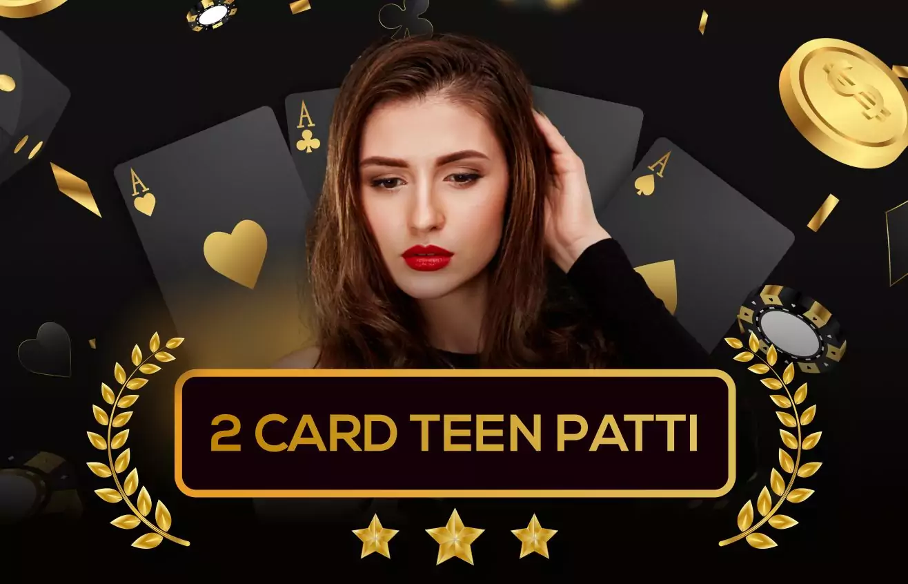 2 Cards Teenpatti
